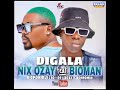 Nix Ozay feat. Bioman - DIGALA (Audio)