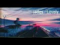 jades - Lovely (Prod. Yusei)