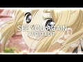 see you again- wiz khalifa ft. charlie puth[edit audio]