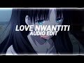 Love Nwantiti [edit audio]