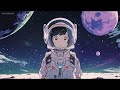 Lost in Space 🌌 Lofi Deep Focus 🌱 Lofi Hip Hop for [ Calm - Sleep - Relax ] ~ Moon Vibe