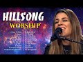 Hillsong Awesome Worship Songs 2023 Playlist🙏Inspiring HILLSONG Praise And Worship Songs Playlist #