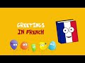 🇫🇷 Greetings in French - children's song | Les salutations en français pour les enfants