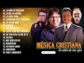 Mix Jesús Adrián Romero Oscar Medina Roberto Orellana🙏2 Horas de Musica Cristiana🙏Jesús, Mi Amado