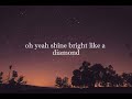 Rihanna - Diamonds  (Lyrics)