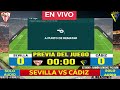 SEVILLA VS CADIZ EN VIVO Jornada 36 LaLiga EA Sports 2024