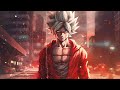 BEST MUSIC Dragonball Z  HIPHOP WORKOUT🔥Songoku Songs That Make You Feel Powerful 💪 #15