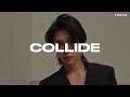 Collide - Justine Skye [ Slowed + Reverb ]