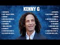 Kenny G The Best Music Of All Time ▶️ Full Album ▶️ Top 10 Hits Collection