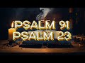 PSALM 91 and PSALM 23: The Two Most Powerful Prayers in the Bible!