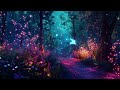 Glowing Night Forest🌳Magical Forest Music & Nature Sounds, Eliminate Negativity, Relax, Sleep Well🌳