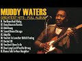 Muddy Waters - Classical Blues Music | Greatest Hits Collection - Full Album Old Blues Music