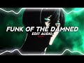 SXID - FUNK OF THE DAMNED [ Edit Audio ]