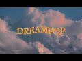 Ethereal Indie Rock & Dream Pop | Playlist (Vol. 9)