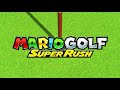 Mario Golf: Super Rush Broke Me. - gillythekid