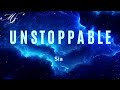 Unstoppable (Lyrics) - Sia