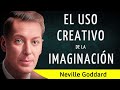 EL USO CREATIVO DE LA IMAGINACIÓN (Ley de Atracción y Poder Mental) - Neville Goddard - AUDIOLIBRO
