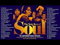 The Very Best Of Soul - Greatest Soul Songs Of All Time - Soul Music Playlist