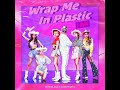 Wrap Me In Plastic (1 hour)