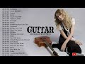 Best Instrumental Relax Music for Work, Study - Top 40 Guitar Covers Of Popular Songs 2024