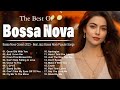 Most Relaxing Bossa Nova Best Songs 💖 Full Album Jazz Bossa Nova Covers 2024 📽️ Cool Music