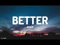 Khalid - Better (Lyrics) [1HOUR]