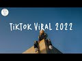 Tiktok viral 2022 💎 Best tiktok songs ~ Viral songs 2022