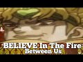 DIO BRANDO - Believe in the Fire Between Us (AI Cover)