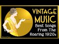 Vintage Music | Best Songs From The Roaring 1920s #vintage  #goldenage  #roaring20s