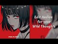 Edit Audios for your Wild Thoughts ✨