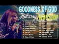 Goodness Of God , What a Beautiful Name - Top Hot Hillsong Of The Most Famous Songs Playlist 2024