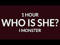 I Monster - Who Is She? {1 Hour} 