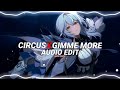 circus x gimme more - Britney Spears [edit audio]