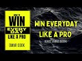 How To Win Everyday Like A Pro | POWERFUL MOTIVATIONAL Audio Book