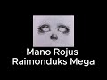 Mano Rojus(Vilties nera Remix) - Raimonduks Mega