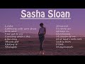 Sasha Sloan Greatest Hits Full Album 2021 -  Sasha Sloan 2021 - The Best Songs Of Sasha Sloan 2021