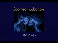 Scorned by Roobartpie (sped+ Lyrics) Owner of original song is roobartpie