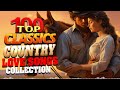 Best Romantic Country Songs Of All Time - Greatest Old Classic Country Love Songs