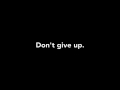 Don't Give Up (Original Lyrics)