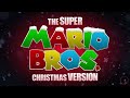 Super Mario Bros Theme | Epic Christmas Version