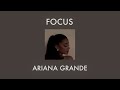 ariana grande - focus (slowed w/ reverb)