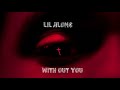 Lil Alone - with out You (official Audio)