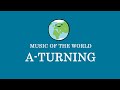 Music of the World A-Turnin' (with VOCALS)