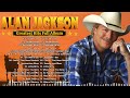 ALAN JACKSON Greatest Hits Full Album - Best Country Songs Playlist 0f Alan Jackson