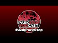 Listener Questions and News Recap - ParkStop Podcast: Episode 28