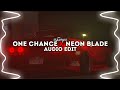 one chance x neon blade (phonk) | edit audio