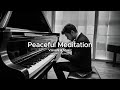 Peaceful Meditation ll Relaxing Piano