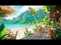 Bossa Nova Bliss🌺Beach Coffee Shop Vibes with Sweet Jazz Music🎶Ocean Waves for Relaxing Uplifting☀️