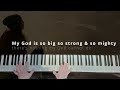 My God is All I Need by CityAlight [Improvised Piano & Lyrics]