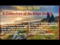 Peace Be Still- The Best of Ao Naga Songs by Osangtajung Kentener